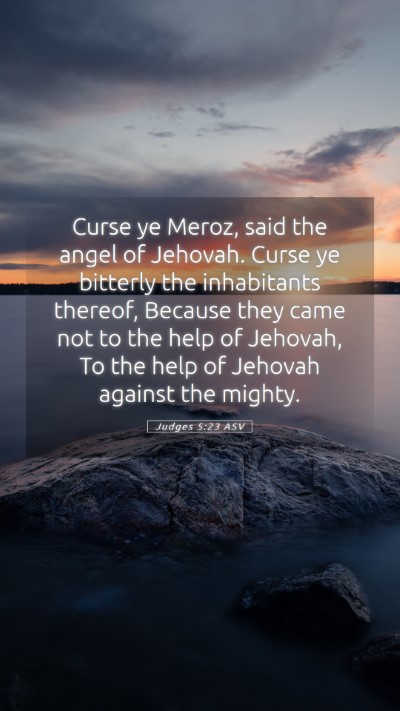 Picture 05 - Judges 5:23 ASV Mobile Phone Wallpaper - Curse ye Meroz, said the angel of Jehovah. Curse - Mobile Bible Verse Wallpaper