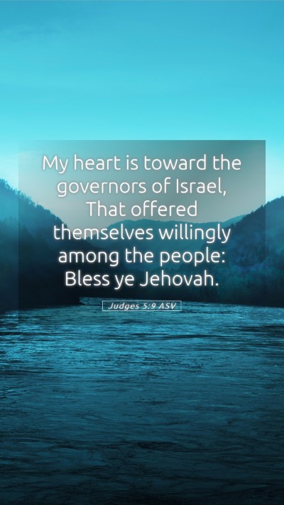 Picture 05 - Judges 5:9 ASV Mobile Phone Wallpaper - My heart is toward the governors of Israel, That - Mobile Bible Verse Wallpaper