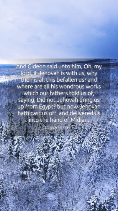 Picture 05 - Judges 6:13 ASV Mobile Phone Wallpaper - And Gideon said unto him, Oh, my lord, if Jehovah - Mobile Bible Verse Wallpaper