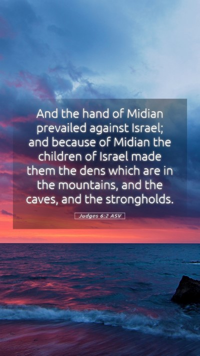 Picture 05 - Judges 6:2 ASV Mobile Phone Wallpaper - And the hand of Midian prevailed against Israel; - Mobile Bible Verse Wallpaper