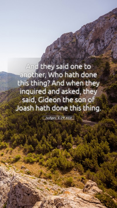Picture 05 - Judges 6:29 ASV Mobile Phone Wallpaper - And they said one to another, Who hath done this - Mobile Bible Verse Wallpaper