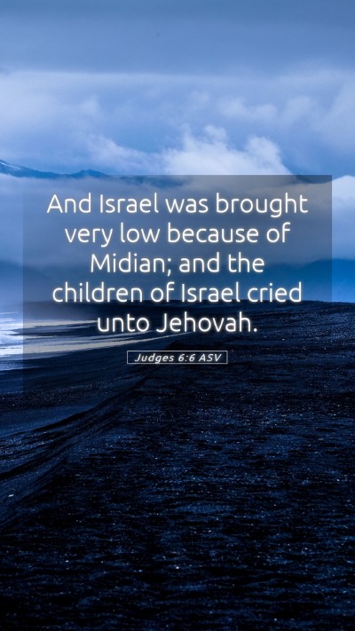 Picture 05 - Judges 6:6 ASV Mobile Phone Wallpaper - And Israel was brought very low because of - Mobile Bible Verse Wallpaper