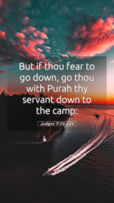 Picture 05 - Judges 7:10 ASV Mobile Phone Wallpaper - But if thou fear to go down, go thou with Purah - Mobile Bible Verse Wallpaper