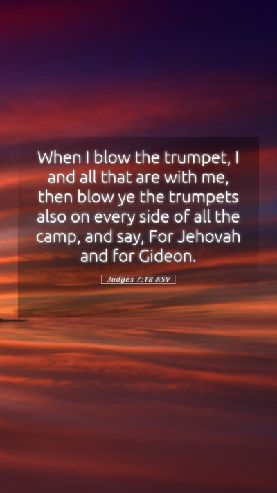 Picture 05 - Judges 7:18 ASV Mobile Phone Wallpaper - When I blow the trumpet, I and all that are with - Mobile Bible Verse Wallpaper
