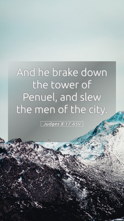 Picture 05 - Judges 8:17 ASV Mobile Phone Wallpaper - And he brake down the tower of Penuel, and slew - Mobile Bible Verse Wallpaper