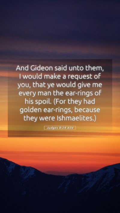 Picture 05 - Judges 8:24 ASV Mobile Phone Wallpaper - And Gideon said unto them, I would make a request - Mobile Bible Verse Wallpaper