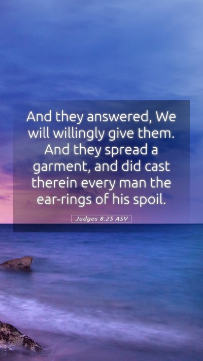 Picture 05 - Judges 8:25 ASV Mobile Phone Wallpaper - And they answered, We will willingly give them. - Mobile Bible Verse Wallpaper