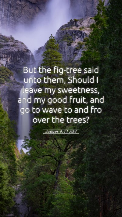 Picture 05 - Judges 9:11 ASV Mobile Phone Wallpaper - But the fig-tree said unto them, Should I leave - Mobile Bible Verse Wallpaper
