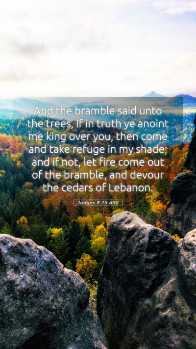 Picture 05 - Judges 9:15 ASV Mobile Phone Wallpaper - And the bramble said unto the trees, If in truth - Mobile Bible Verse Wallpaper