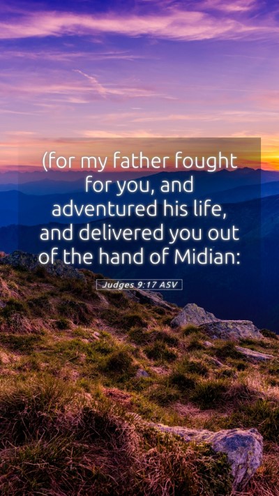 Picture 05 - Judges 9:17 ASV Mobile Phone Wallpaper - (for my father fought for you, and adventured his - Mobile Bible Verse Wallpaper