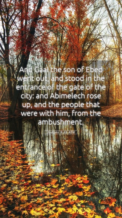 Picture 05 - Judges 9:35 ASV Mobile Phone Wallpaper - And Gaal the son of Ebed went out, and stood in - Mobile Bible Verse Wallpaper