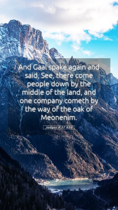 Picture 05 - Judges 9:37 ASV Mobile Phone Wallpaper - And Gaal spake again and said, See, there come - Mobile Bible Verse Wallpaper