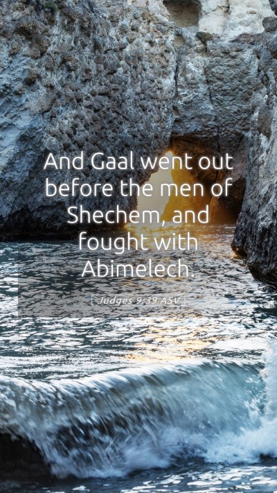 Picture 05 - Judges 9:39 ASV Mobile Phone Wallpaper - And Gaal went out before the men of Shechem, and - Mobile Bible Verse Wallpaper