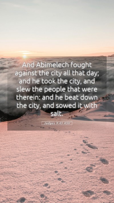 Picture 05 - Judges 9:45 ASV Mobile Phone Wallpaper - And Abimelech fought against the city all that - Mobile Bible Verse Wallpaper