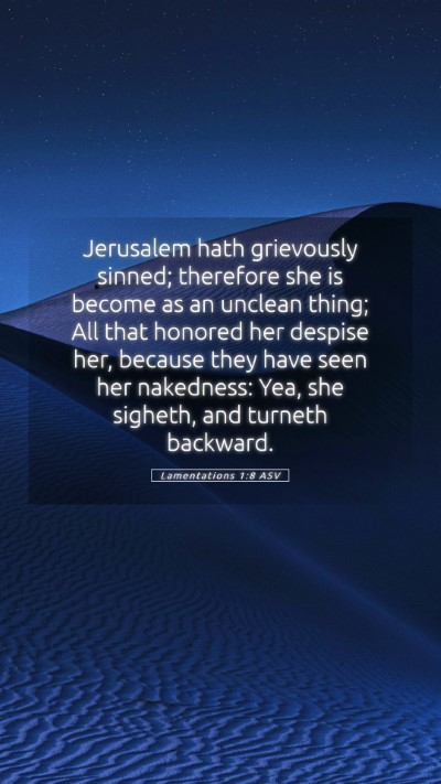 Picture 05 - Lamentations 1:8 ASV Mobile Phone Wallpaper - Jerusalem hath grievously sinned; therefore she - Mobile Bible Verse Wallpaper