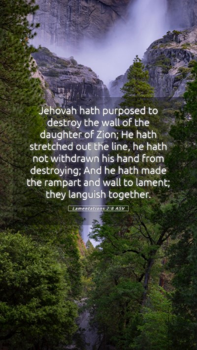 Picture 05 - Lamentations 2:8 ASV Mobile Phone Wallpaper - Jehovah hath purposed to destroy the wall of the - Mobile Bible Verse Wallpaper
