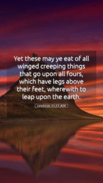 Picture 05 - Leviticus 11:21 ASV Mobile Phone Wallpaper - Yet these may ye eat of all winged creeping - Mobile Bible Verse Wallpaper