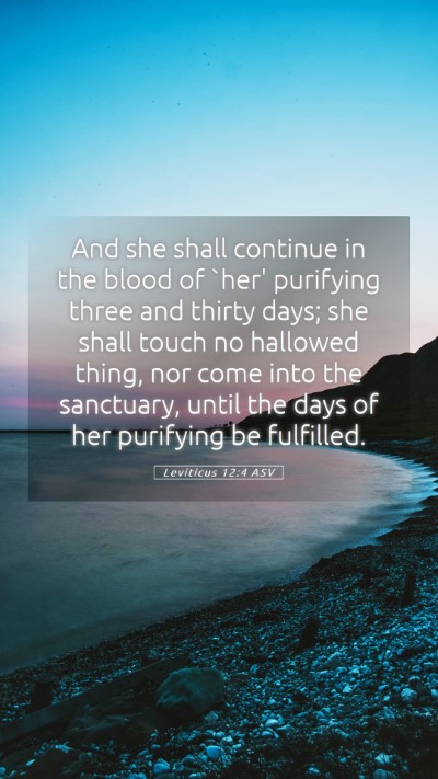 Picture 05 - Leviticus 12:4 ASV Mobile Phone Wallpaper - And she shall continue in the blood of `her' - Mobile Bible Verse Wallpaper