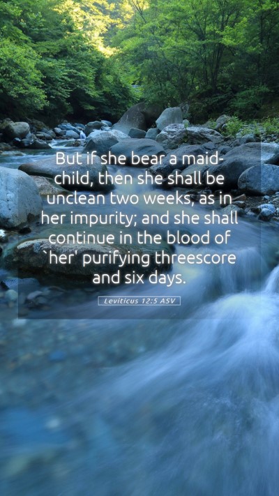 Picture 05 - Leviticus 12:5 ASV Mobile Phone Wallpaper - But if she bear a maid-child, then she shall be - Mobile Bible Verse Wallpaper