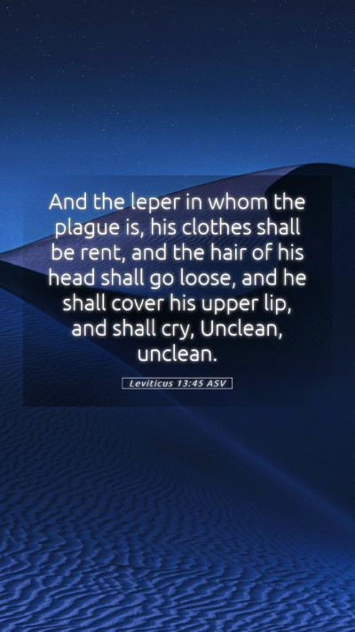 Picture 05 - Leviticus 13:45 ASV Mobile Phone Wallpaper - And the leper in whom the plague is, his clothes - Mobile Bible Verse Wallpaper