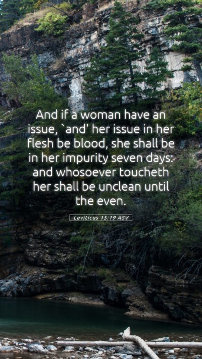 Picture 05 - Leviticus 15:19 ASV Mobile Phone Wallpaper - And if a woman have an issue, `and' her issue in - Mobile Bible Verse Wallpaper