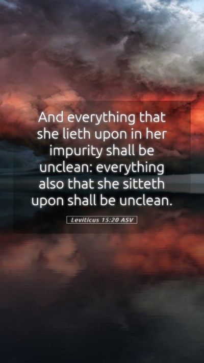 Picture 05 - Leviticus 15:20 ASV Mobile Phone Wallpaper - And everything that she lieth upon in her - Mobile Bible Verse Wallpaper