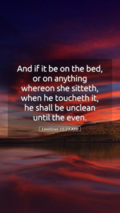 Picture 05 - Leviticus 15:23 ASV Mobile Phone Wallpaper - And if it be on the bed, or on anything whereon - Mobile Bible Verse Wallpaper