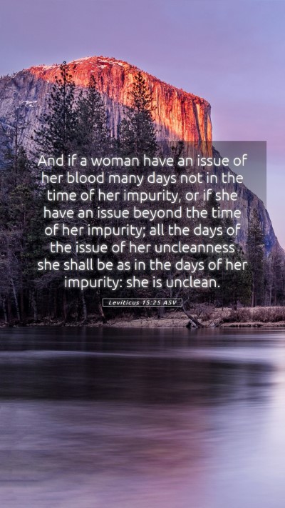 Picture 05 - Leviticus 15:25 ASV Mobile Phone Wallpaper - And if a woman have an issue of her blood many - Mobile Bible Verse Wallpaper