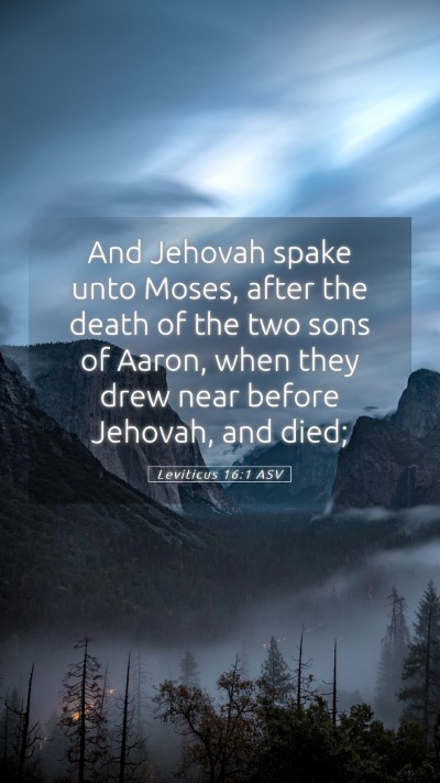Picture 05 - Leviticus 16:1 ASV Mobile Phone Wallpaper - And Jehovah spake unto Moses, after the death of - Mobile Bible Verse Wallpaper