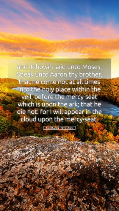 Picture 05 - Leviticus 16:2 ASV Mobile Phone Wallpaper - and Jehovah said unto Moses, Speak unto Aaron thy - Mobile Bible Verse Wallpaper