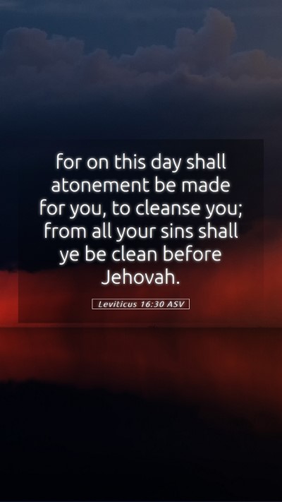 Picture 05 - Leviticus 16:30 ASV Mobile Phone Wallpaper - for on this day shall atonement be made for you, - Mobile Bible Verse Wallpaper