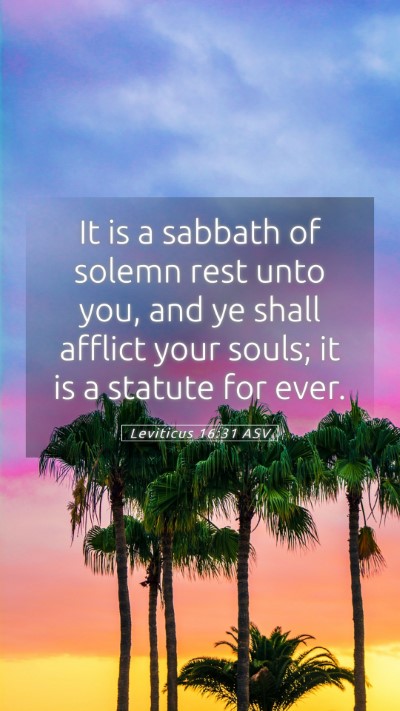 Picture 05 - Leviticus 16:31 ASV Mobile Phone Wallpaper - It is a sabbath of solemn rest unto you, and ye - Mobile Bible Verse Wallpaper