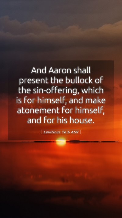 Picture 05 - Leviticus 16:6 ASV Mobile Phone Wallpaper - And Aaron shall present the bullock of the - Mobile Bible Verse Wallpaper