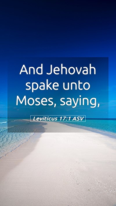 Picture 05 - Leviticus 17:1 ASV Mobile Phone Wallpaper - And Jehovah spake unto Moses, - Mobile Bible Verse Wallpaper