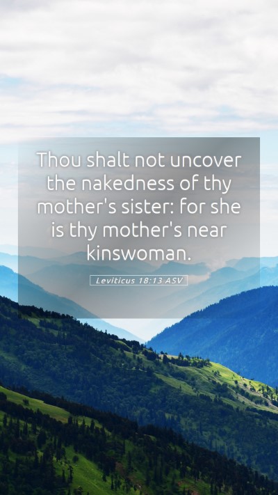 Picture 05 - Leviticus 18:13 ASV Mobile Phone Wallpaper - Thou shalt not uncover the nakedness of thy - Mobile Bible Verse Wallpaper
