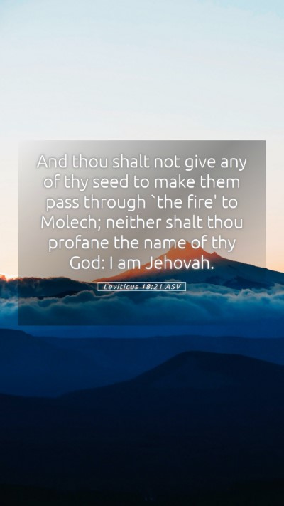 Picture 05 - Leviticus 18:21 ASV Mobile Phone Wallpaper - And thou shalt not give any of thy seed to make - Mobile Bible Verse Wallpaper