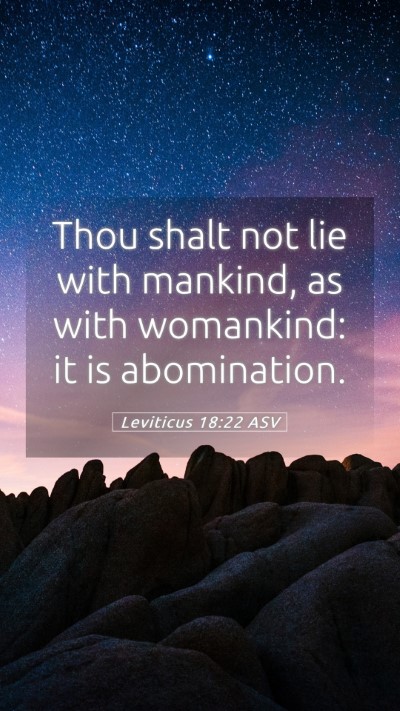 Picture 05 - Leviticus 18:22 ASV Mobile Phone Wallpaper - Thou shalt not lie with mankind, as with - Mobile Bible Verse Wallpaper