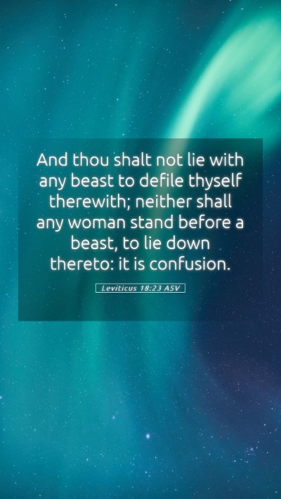 Picture 05 - Leviticus 18:23 ASV Mobile Phone Wallpaper - And thou shalt not lie with any beast to defile - Mobile Bible Verse Wallpaper