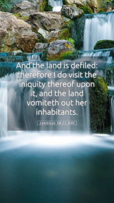 Picture 05 - Leviticus 18:25 ASV Mobile Phone Wallpaper - And the land is defiled: therefore I do visit the - Mobile Bible Verse Wallpaper