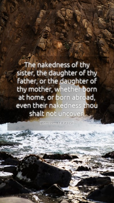 Picture 05 - Leviticus 18:9 ASV Mobile Phone Wallpaper - The nakedness of thy sister, the daughter of thy - Mobile Bible Verse Wallpaper
