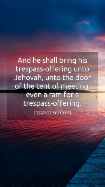 Picture 05 - Leviticus 19:21 ASV Mobile Phone Wallpaper - And he shall bring his trespass-offering unto - Mobile Bible Verse Wallpaper