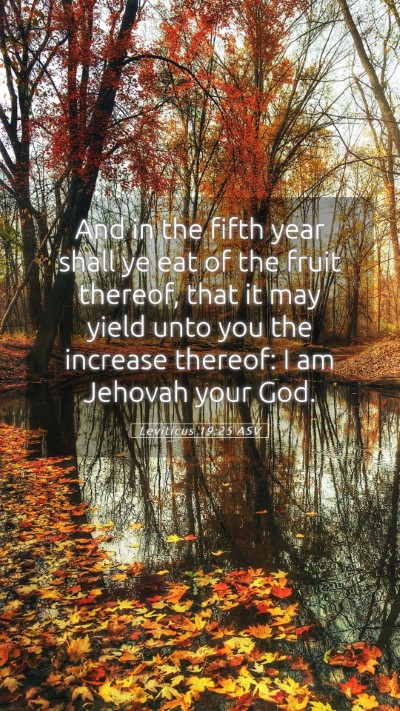 Picture 05 - Leviticus 19:25 ASV Mobile Phone Wallpaper - And in the fifth year shall ye eat of the fruit - Mobile Bible Verse Wallpaper