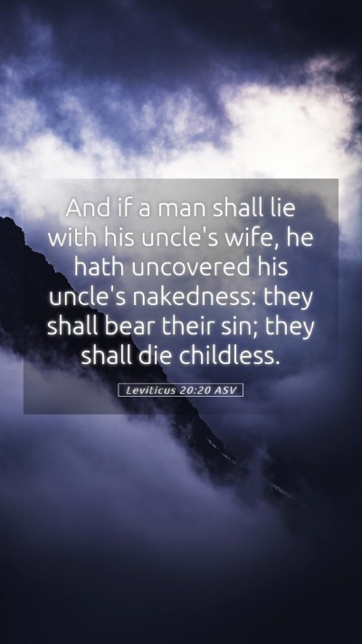 Picture 05 - Leviticus 20:20 ASV Mobile Phone Wallpaper - And if a man shall lie with his uncle's wife, he - Mobile Bible Verse Wallpaper