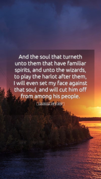 Picture 05 - Leviticus 20:6 ASV Mobile Phone Wallpaper - And the soul that turneth unto them that have - Mobile Bible Verse Wallpaper