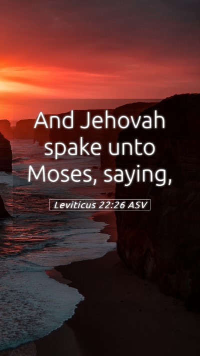 Picture 05 - Leviticus 22:26 ASV Mobile Phone Wallpaper - And Jehovah spake unto Moses, - Mobile Bible Verse Wallpaper