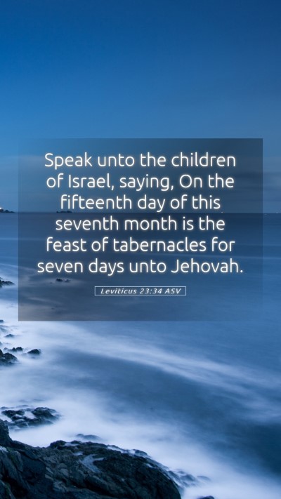 Picture 05 - Leviticus 23:34 ASV Mobile Phone Wallpaper - Speak unto the children of Israel, saying, On the - Mobile Bible Verse Wallpaper