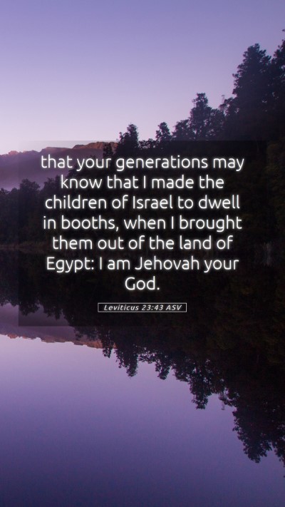 Picture 05 - Leviticus 23:43 ASV Mobile Phone Wallpaper - that your generations may know that I made the - Mobile Bible Verse Wallpaper