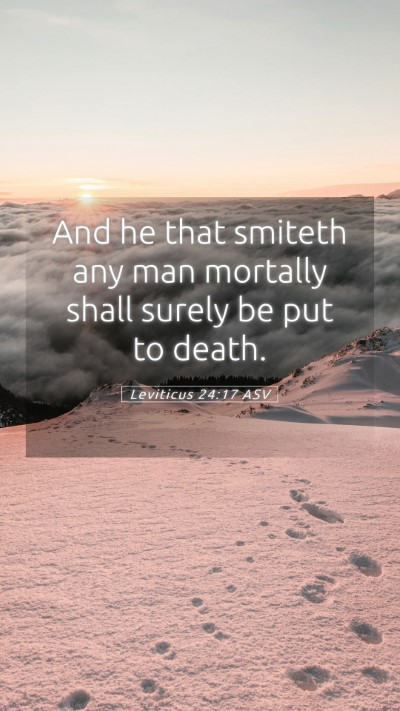 Picture 05 - Leviticus 24:17 ASV Mobile Phone Wallpaper - And he that smiteth any man mortally shall surely - Mobile Bible Verse Wallpaper
