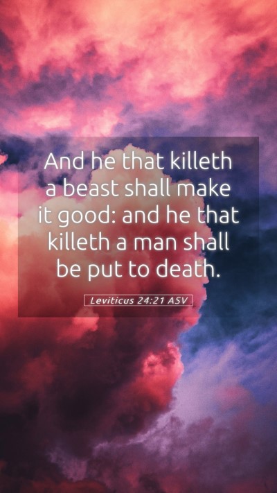 Picture 05 - Leviticus 24:21 ASV Mobile Phone Wallpaper - And he that killeth a beast shall make it good: - Mobile Bible Verse Wallpaper
