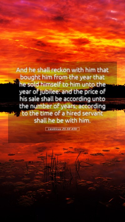 Picture 05 - Leviticus 25:50 ASV Mobile Phone Wallpaper - And he shall reckon with him that bought him from - Mobile Bible Verse Wallpaper